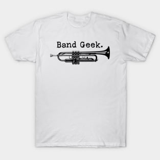 Band Geek (Trumpet) T-Shirt